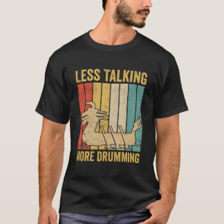 Dragon Boat Racing Race Drummer Less Talking More Tシャツ