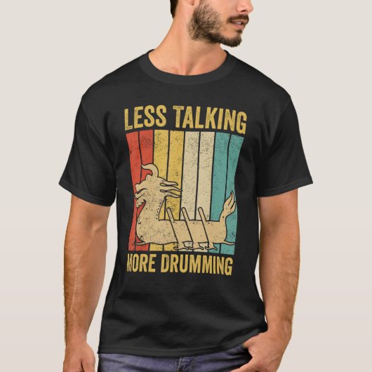 Dragon Boat Racing Race Drummer Less Talking More  Tシャツ (正面)
