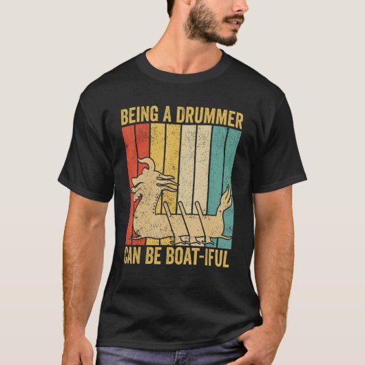 Dragon Boat Racing Race Paddle A Drummer Can Be Bo Tシャツ (正面)