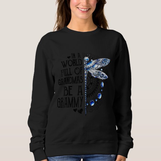 Dragonfly In A World Full Of Grandmas Be A Grammy スウェットシャツ (正面)