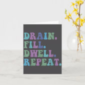 Drain Fill Dwell Repeat Funny Quote Saying Design  カード (黄色い花)