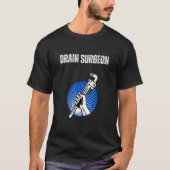 Drain Surgeon Shirt Funny Plumber Gift Drain Surge Tシャツ (正面)