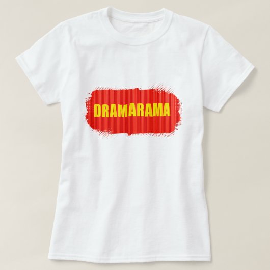 Drama Queen Dramarama Women’s Tシャツ (デザイン正面)