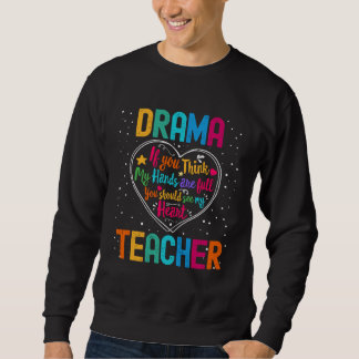 Drama Teacher Appreciation Week Back to School Hea スウェットシャツ