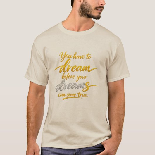 Dream Before Dreams Come True Men’s T-Shirt Tシャツ (正面)