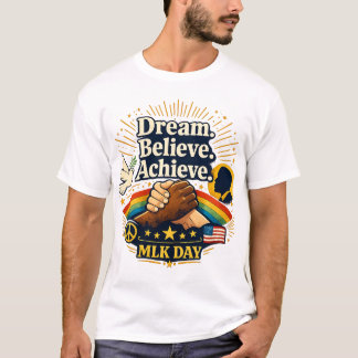 Dream Believe Achieve MLK Day Inspirational Quote  Tシャツ