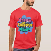 dream believe achieve tシャツ (正面)