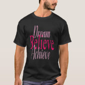 Dream Believe Achieve Tシャツ (正面)