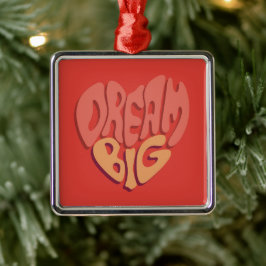 Dream Big:赤いハート強力なスローガン メタルオーナメント