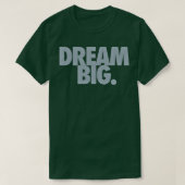 Dream Big 10 Tシャツ (デザイン正面)