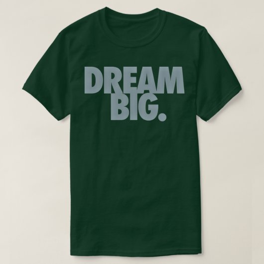Dream Big 10 Tシャツ (デザイン正面)
