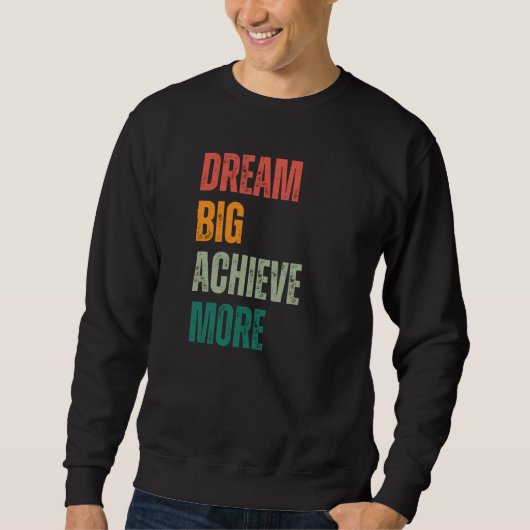 Dream Big Achieve More Urban and Rustic Entreprene スウェットシャツ (正面)