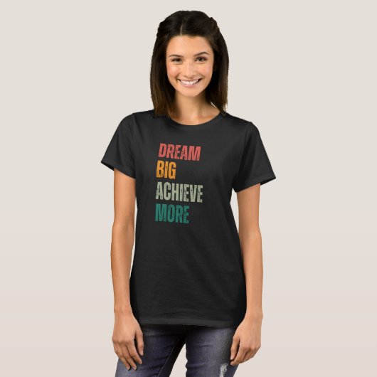 Dream Big Achieve More Urban and Rustic Entreprene Tシャツ (正面フル)