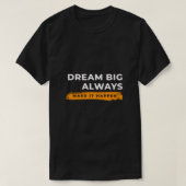 Dream Big Always – Motivational Wall Art Tシャツ (デザイン正面)