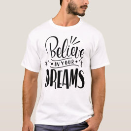 Dream Big, Believe Bigger - Starry Sky Motivation Tシャツ