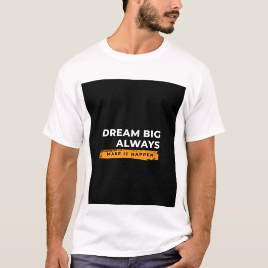Dream Big design T-shirt Tシャツ (正面)