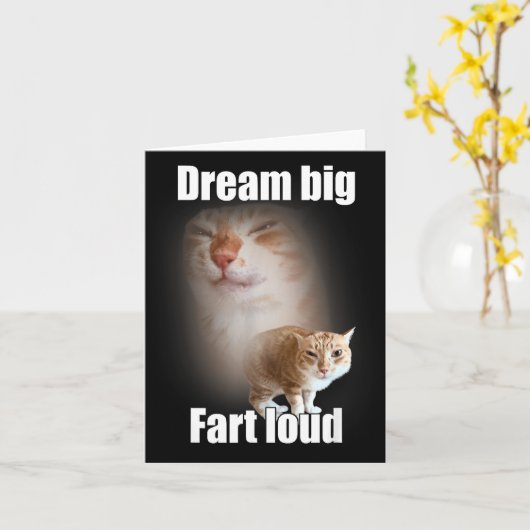 Dream Big Fart Loud Cat Meme Funny Saying  カード (黄色い花)
