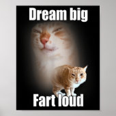 Dream Big Fart Loud Cat Meme Funny Saying  ポスター (正面)