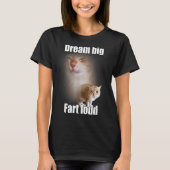 Dream Big Fart Loud Cat Meme Funny Saying  Tシャツ (正面)