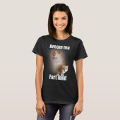 Dream Big Fart Loud Cat Meme Funny Saying  Tシャツ (正面フル)