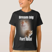 Dream Big Fart Loud Cat Meme Funny Saying  Tシャツ (正面)