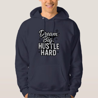 Dream Big Hustle Hard Motivational Quote T-Shirt  パーカ