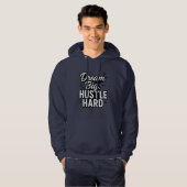 Dream Big Hustle Hard Motivational Quote T-Shirt  パーカ (正面フル)