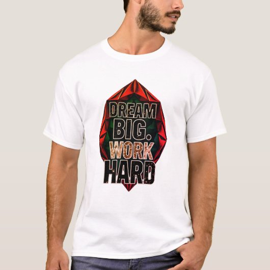 Dream Big Hustle Hard T-Shirt Tシャツ (正面)