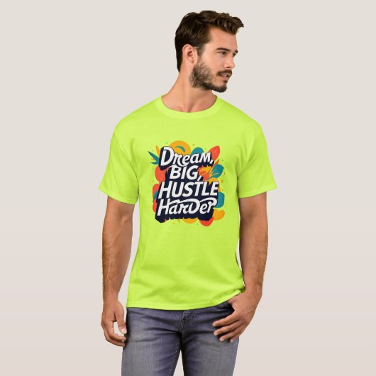 "Dream Big Hustle Harder T-Shirt – Bold Motivation Tシャツ (正面フル)