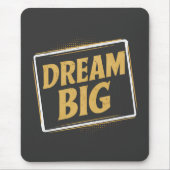 Dream Big - Inspiration et motivation マウスパッド (正面)