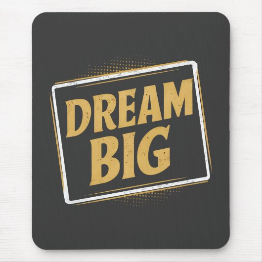 Dream Big - Inspiration et motivation マウスパッド (正面)