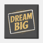 Dream Big - Inspiration et motivation マグネット (正面)