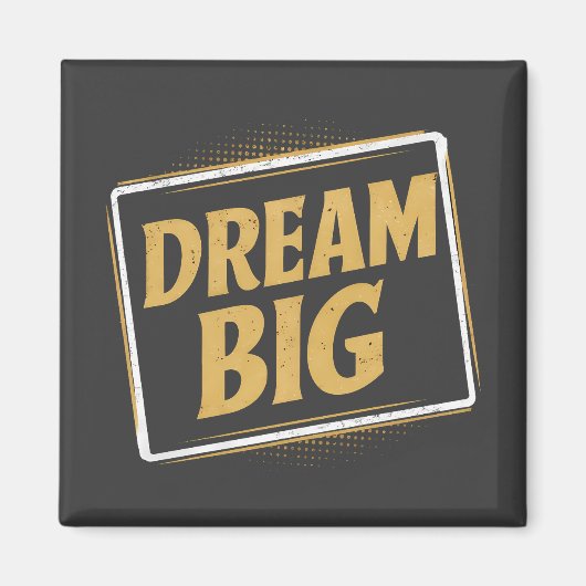 Dream Big - Inspiration et motivation マグネット (正面)