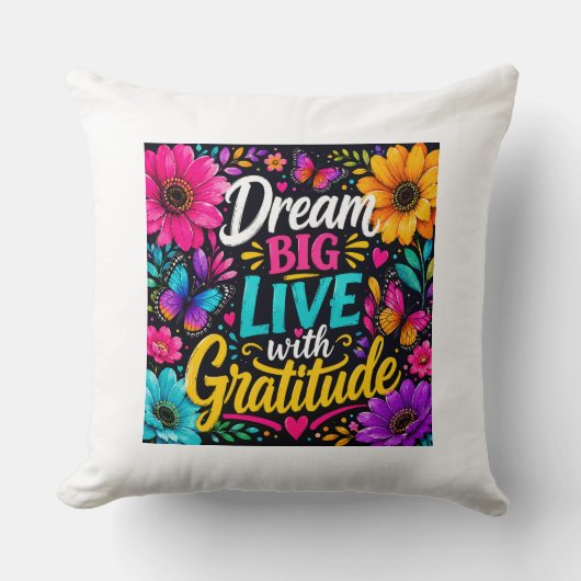 Dream Big Live with Gratitude – Colorful Floral クッション (正面)