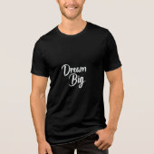 Dream Big Motivational T-Shirt | Ambition & Inspir トライブレンドＴシャツ (正面)