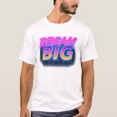 Dream Big Retro Neon T-Shirt Tシャツ (正面)