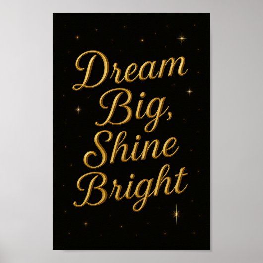 Dream Big Shine Bright Inspirational   ポスター (正面)