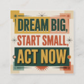 Dream Big, Start Small, Act Now スクエア名刺 (正面)