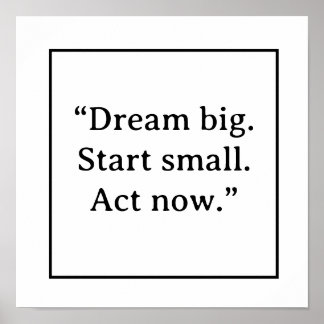Dream Big Start Small Act Now Minimalist Typograph ポスター