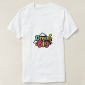 Dream Big  Tシャツ (デザイン正面)