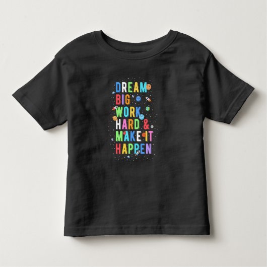 Dream Big Work懸命&実現 トドラーTシャツ (正面)