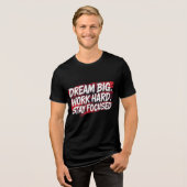 "Dream Big, Work Hard – Motivational Hustle Grind  トライブレンドＴシャツ (正面全面)