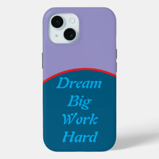 Dream Big, Work Hard Motivational iPhone Case iPhone 15ケース