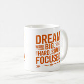 Dream Big, Work Hard, Stay Focused Empowering Mug コーヒーマグカップ (正面右)