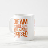 Dream Big, Work Hard, Stay Focused Empowering Mug コーヒーマグカップ (正面左)