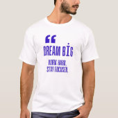 Dream Big, Work Hard, Stay Focused - Motivational  Tシャツ (正面)