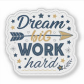Dream Big Work Hard Sticker | Inspirational Hustle シール (正面)