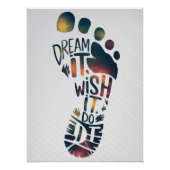 "DREAM IT. WISH IT. DO IT." Inspirational Footprin ポスター (正面)