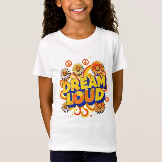 "Dream Loud" Girls’ Empowerment & Confidence Tシャツ (正面)