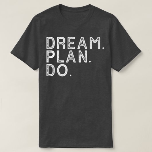 Dream Plan Do Motivation Sports Workout Fitness Tシャツ (デザイン正面)